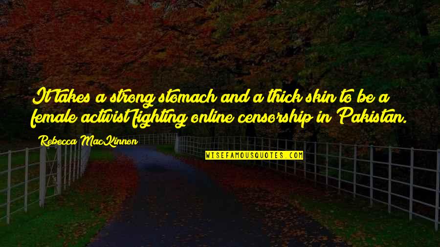 Entiendes Translation Quotes By Rebecca MacKinnon: It takes a strong stomach and a thick Entiendes Translation Quotes By Rebecca MacKinnon: It takes a strong stomach and a thick
