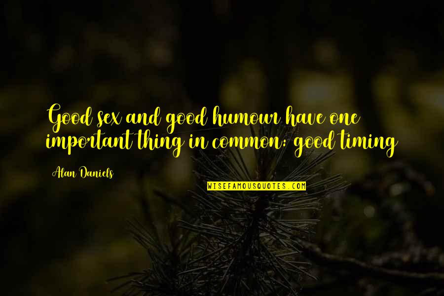 Entierro Tibetano Quotes By Alan Daniels: Good sex and good humour have one important