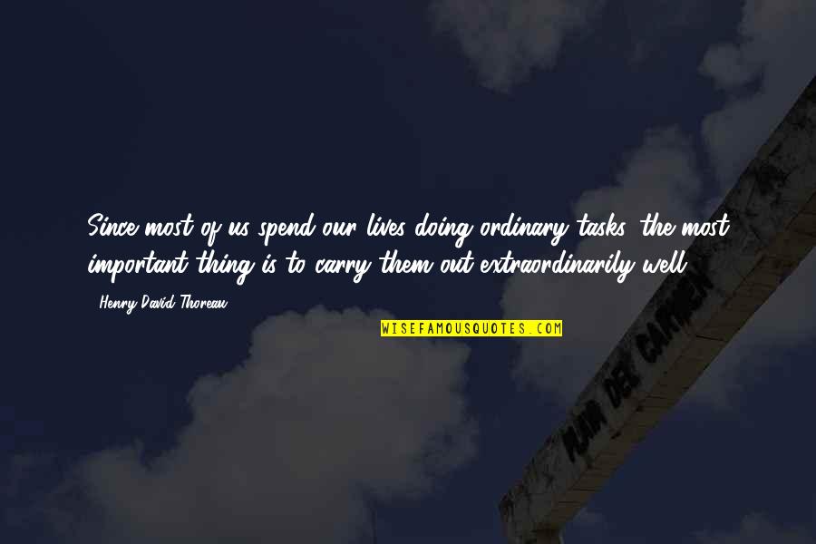 Entitled To Opinion Quotes By Henry David Thoreau: Since most of us spend our lives doing