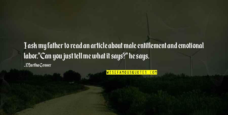Entitlement Quotes By Martha Grover: I ask my father to read an article Entitlement Quotes By Martha Grover: I ask my father to read an article