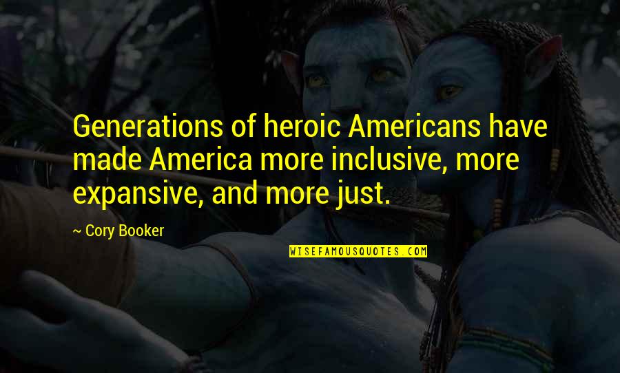 Entj Favorite Quotes By Cory Booker: Generations of heroic Americans have made America more Entj Favorite Quotes By Cory Booker: Generations of heroic Americans have made America more
