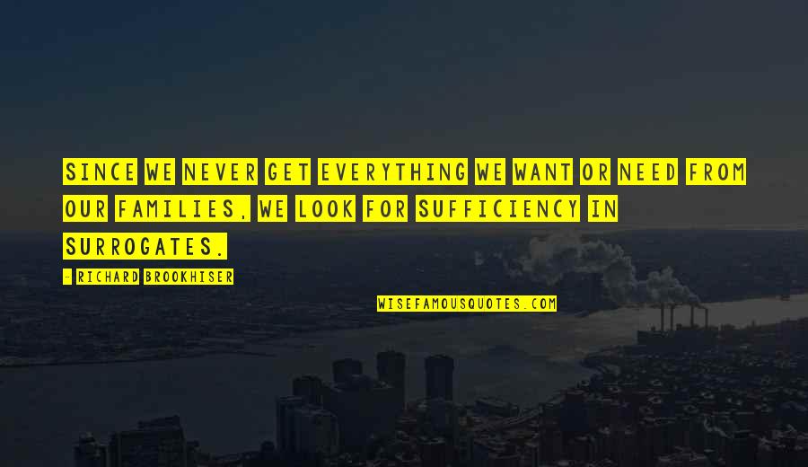 Entner Doudoroff Quotes By Richard Brookhiser: Since we never get everything we want or Entner Doudoroff Quotes By Richard Brookhiser: Since we never get everything we want or