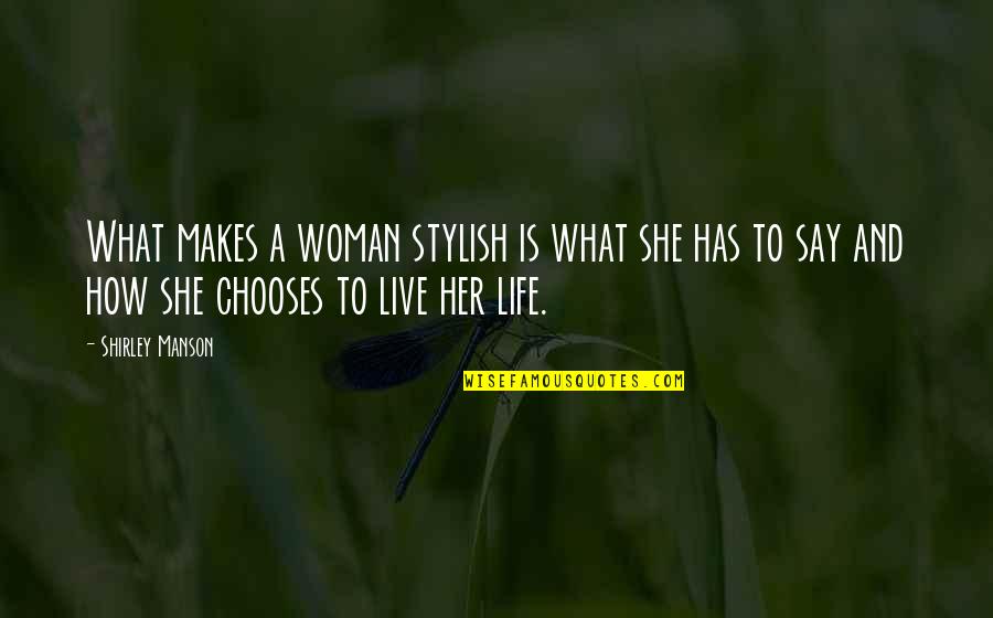 Entoennu Quotes By Shirley Manson: What makes a woman stylish is what she