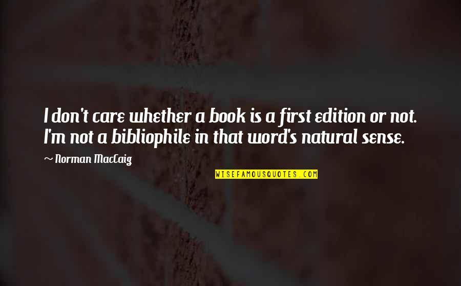 Entoeon Quotes By Norman MacCaig: I don't care whether a book is a