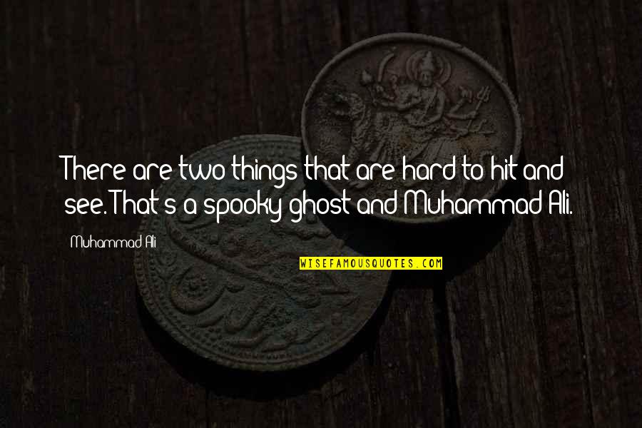Entonnoir Buchner Quotes By Muhammad Ali: There are two things that are hard to Entonnoir Buchner Quotes By Muhammad Ali: There are two things that are hard to