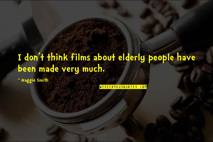 Entonnoir Minecraft Quotes By Maggie Smith: I don't think films about elderly people have