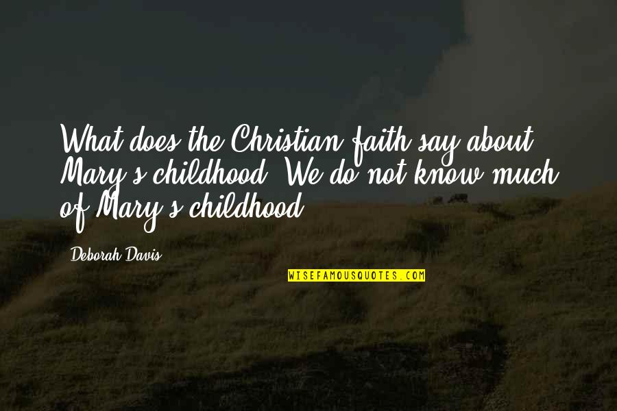 Entourage Yom Kippur Quotes By Deborah Davis: What does the Christian faith say about Mary's