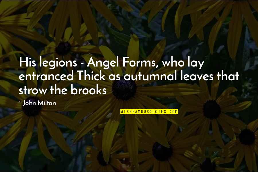 Entranced Quotes By John Milton: His legions - Angel Forms, who lay entranced