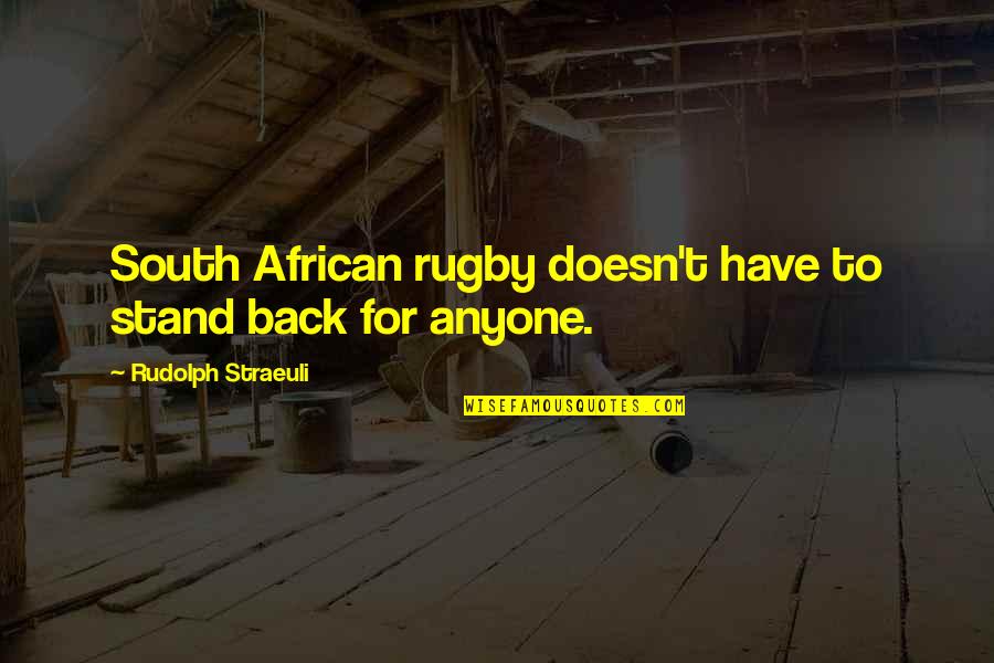 Entrancement Video Quotes By Rudolph Straeuli: South African rugby doesn't have to stand back