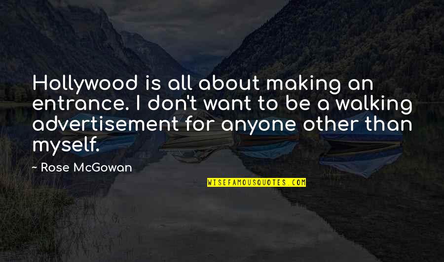 Entrances Quotes By Rose McGowan: Hollywood is all about making an entrance. I Entrances Quotes By Rose McGowan: Hollywood is all about making an entrance. I