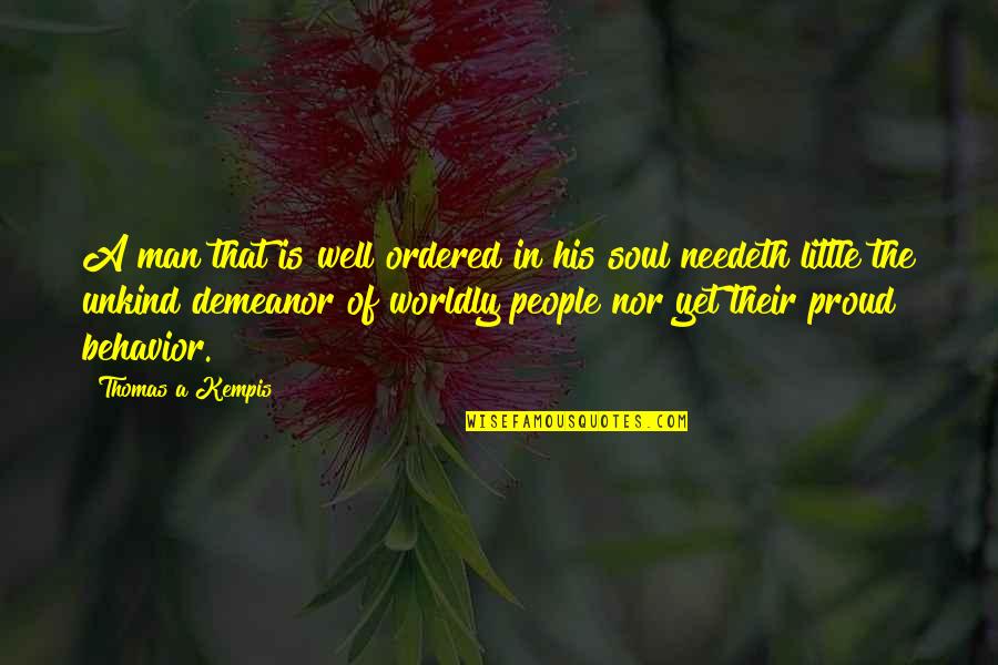 Entranhasse Quotes By Thomas A Kempis: A man that is well ordered in his