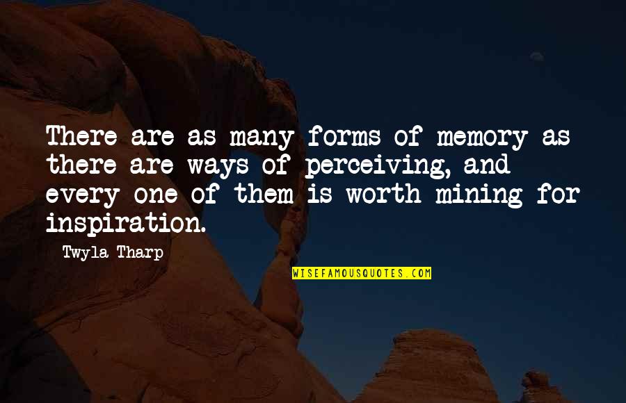 Entrappe Quotes By Twyla Tharp: There are as many forms of memory as