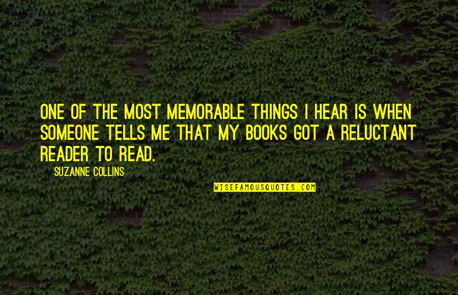 Entrata Quotes By Suzanne Collins: One of the most memorable things I hear Entrata Quotes By Suzanne Collins: One of the most memorable things I hear