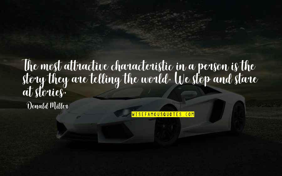 Entre La Vida Quotes By Donald Miller: The most attractive characteristic in a person is