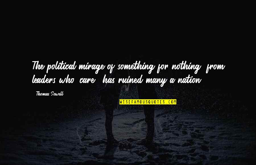 Entre Las Costuras Quotes By Thomas Sowell: The political mirage of something for nothing, from