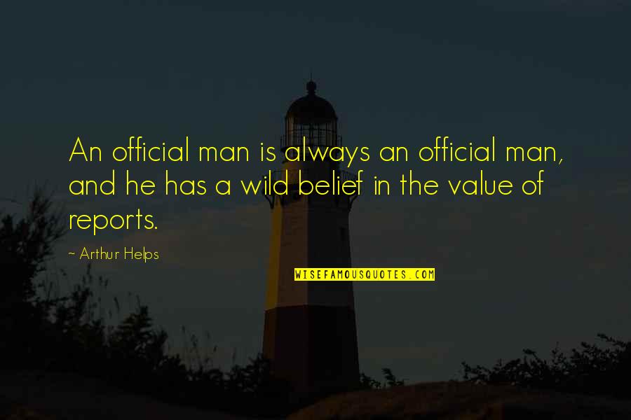 Entreats Def Quotes By Arthur Helps: An official man is always an official man,