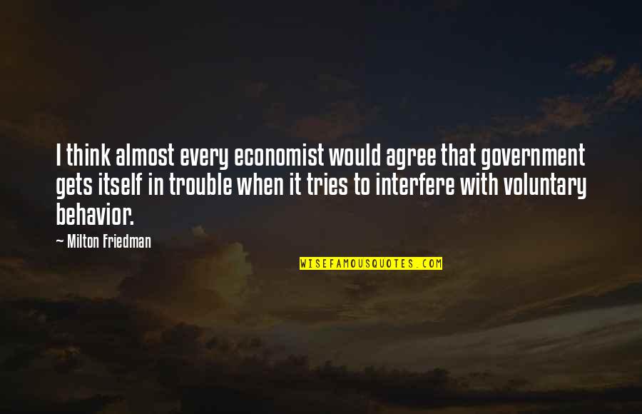 Entreaty Def Quotes By Milton Friedman: I think almost every economist would agree that Entreaty Def Quotes By Milton Friedman: I think almost every economist would agree that