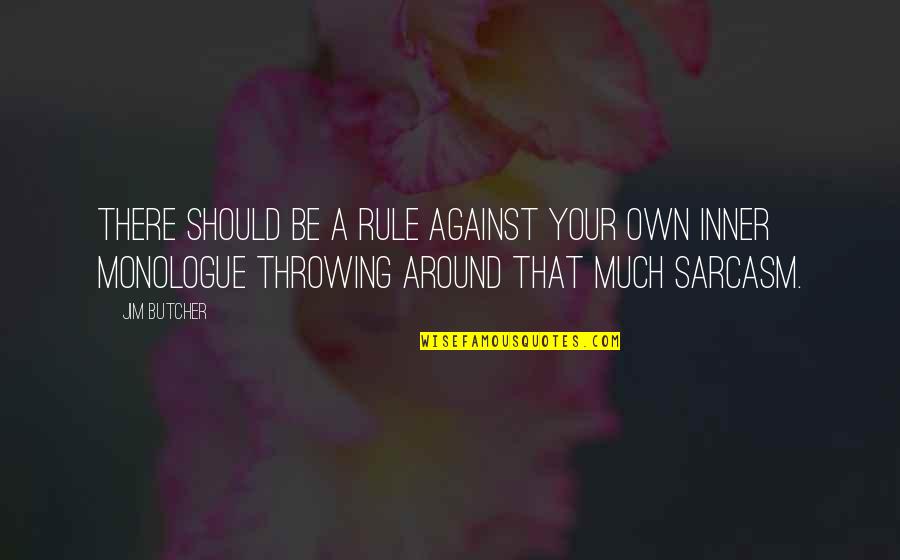 Entregamos Quotes By Jim Butcher: There should be a rule against your own Entregamos Quotes By Jim Butcher: There should be a rule against your own