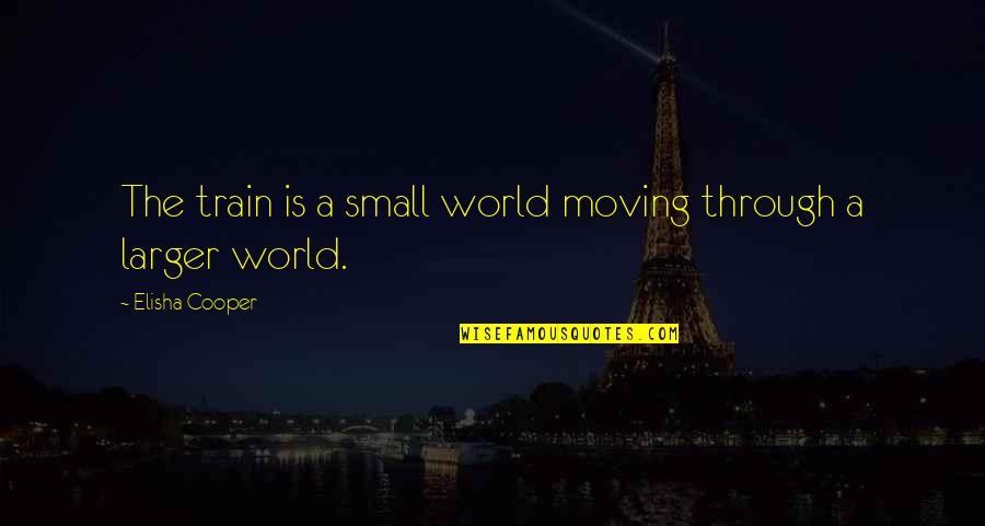 Entregar O Quotes By Elisha Cooper: The train is a small world moving through