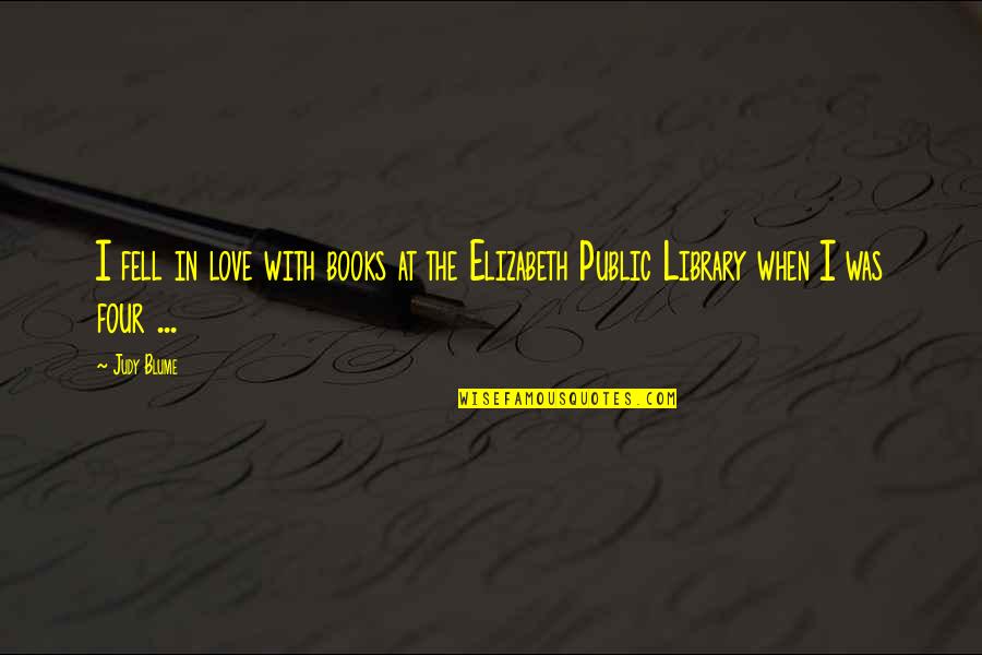 Entregar Quotes By Judy Blume: I fell in love with books at the
