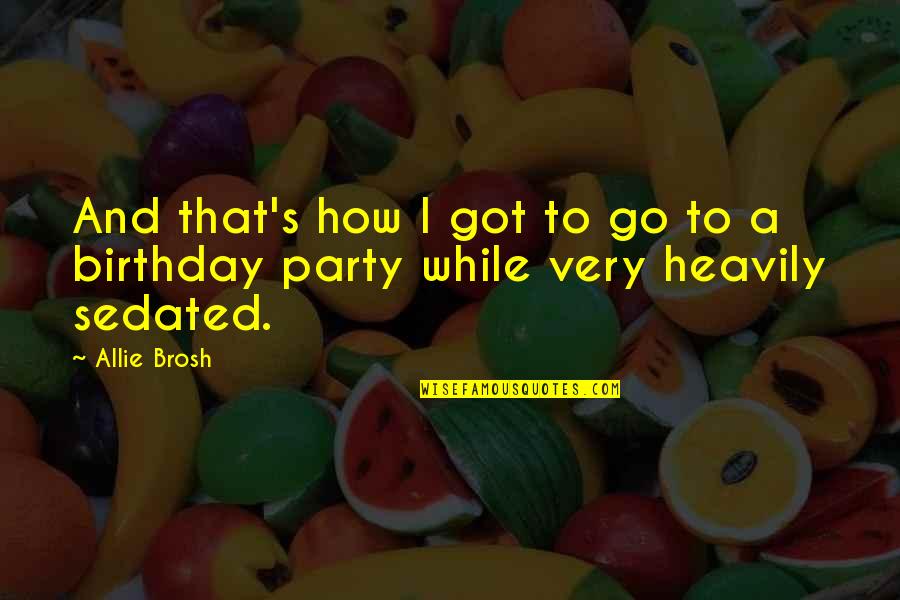 Entregarme Tu Quotes By Allie Brosh: And that's how I got to go to