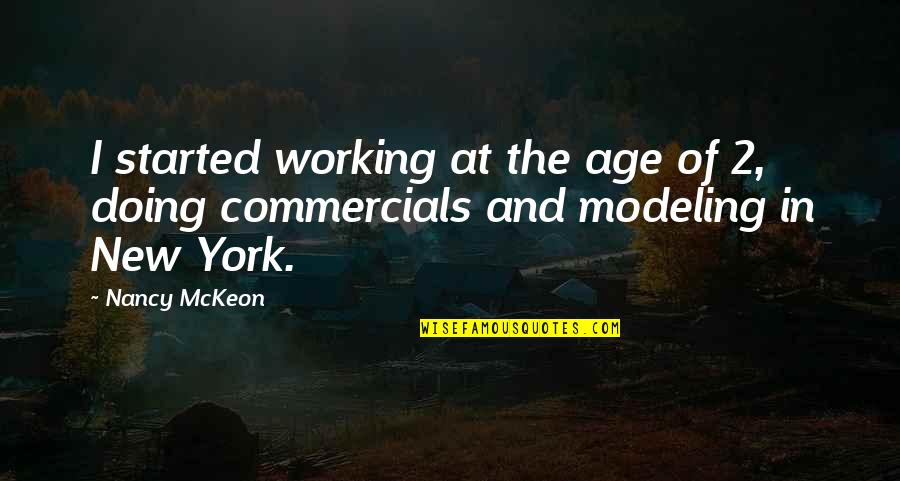 Entreguemosela Quotes By Nancy McKeon: I started working at the age of 2,