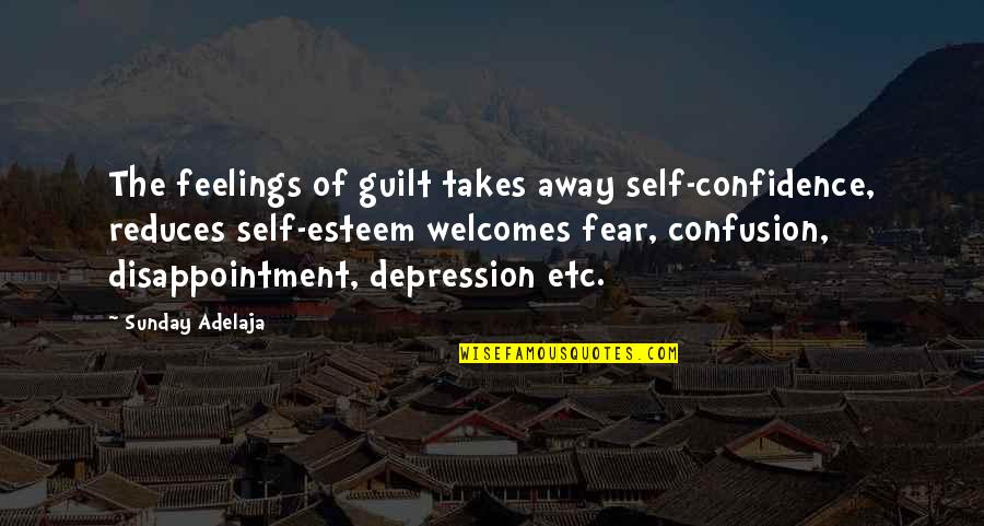Entrelazar Sinonimos Quotes By Sunday Adelaja: The feelings of guilt takes away self-confidence, reduces