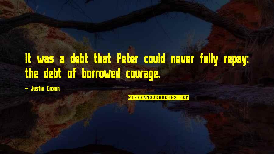 Entremise Synonymes Quotes By Justin Cronin: It was a debt that Peter could never