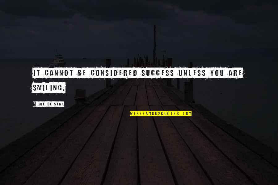 Entremont Rixheim Quotes By Joe De Sena: It cannot be considered success unless you are Entremont Rixheim Quotes By Joe De Sena: It cannot be considered success unless you are
