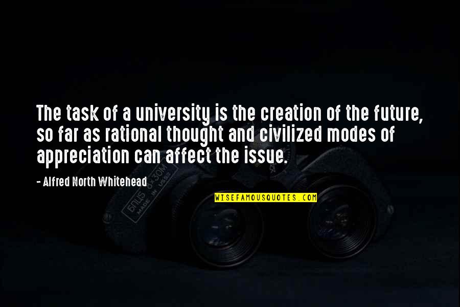 Entrepierna Femenina Quotes By Alfred North Whitehead: The task of a university is the creation