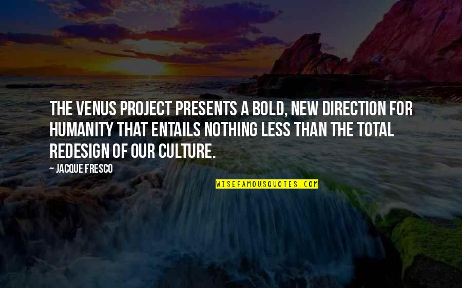 Entrepreneurial Skills Quotes By Jacque Fresco: The Venus Project presents a bold, new direction Entrepreneurial Skills Quotes By Jacque Fresco: The Venus Project presents a bold, new direction