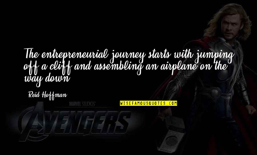 Entrepreneurial Way Quotes By Reid Hoffman: The entrepreneurial journey starts with jumping off a Entrepreneurial Way Quotes By Reid Hoffman: The entrepreneurial journey starts with jumping off a