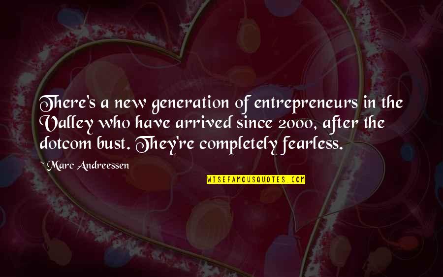 Entrepreneurs Quotes By Marc Andreessen: There's a new generation of entrepreneurs in the