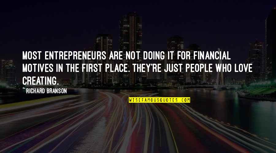 Entrepreneurs Quotes By Richard Branson: Most entrepreneurs are not doing it for financial