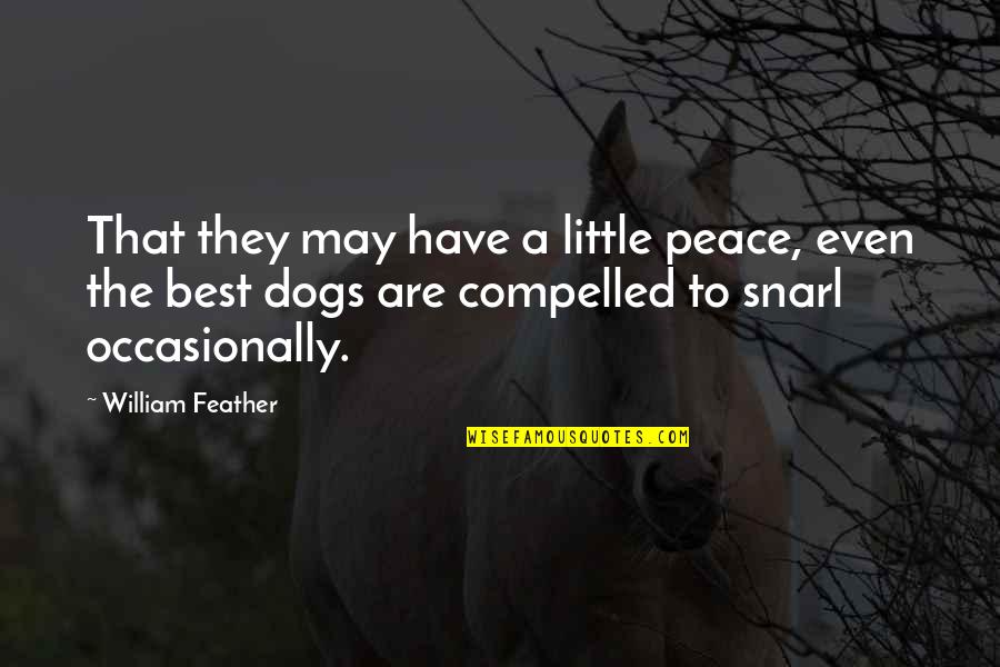 Entretener En Quotes By William Feather: That they may have a little peace, even