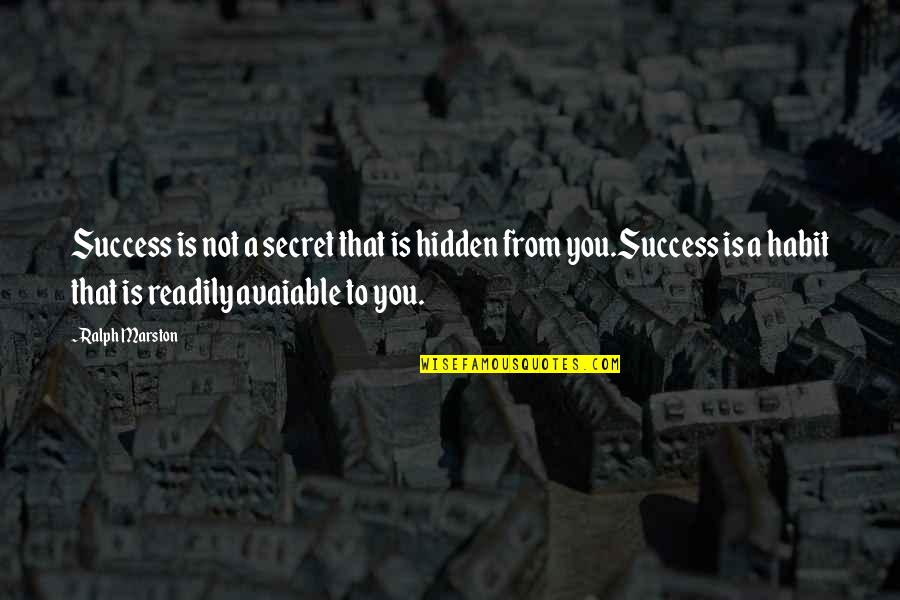 Entretenido En Quotes By Ralph Marston: Success is not a secret that is hidden