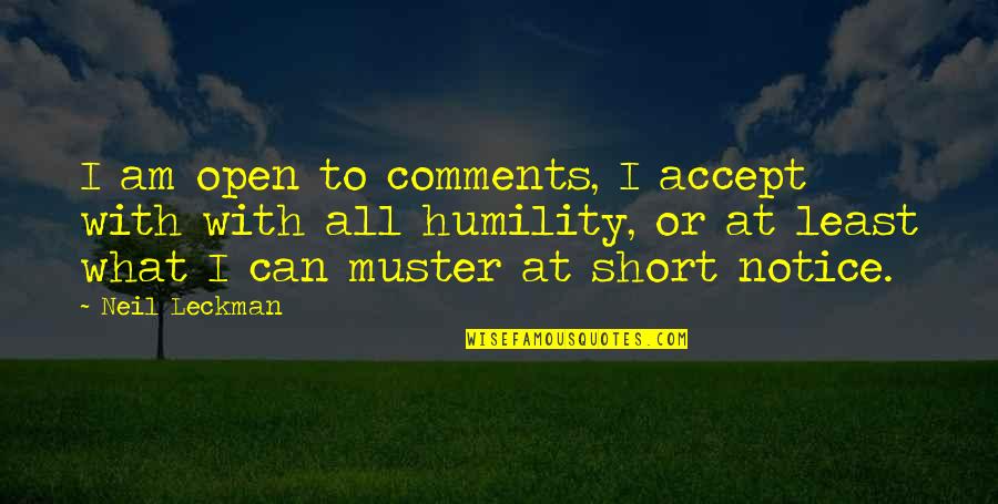 Entretiens Individuels Quotes By Neil Leckman: I am open to comments, I accept with