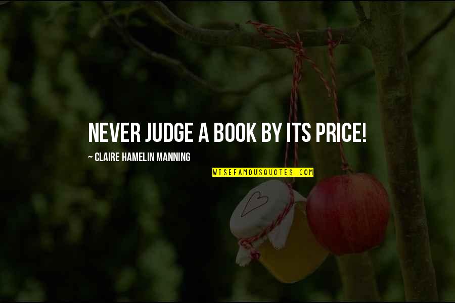 Entrevista De Emprego Quotes By Claire Hamelin Manning: Never judge a book by its price! Entrevista De Emprego Quotes By Claire Hamelin Manning: Never judge a book by its price!