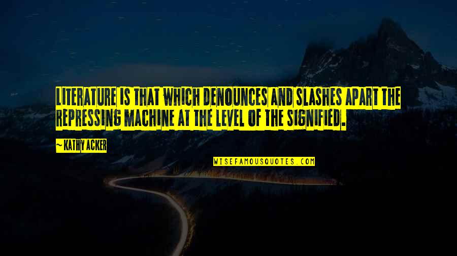 Entrevue Avant Quotes By Kathy Acker: Literature is that which denounces and slashes apart Entrevue Avant Quotes By Kathy Acker: Literature is that which denounces and slashes apart