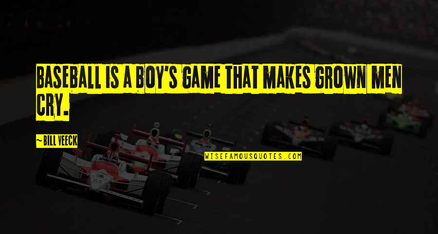 Entropies Quotes By Bill Veeck: Baseball is a boy's game that makes grown Entropies Quotes By Bill Veeck: Baseball is a boy's game that makes grown
