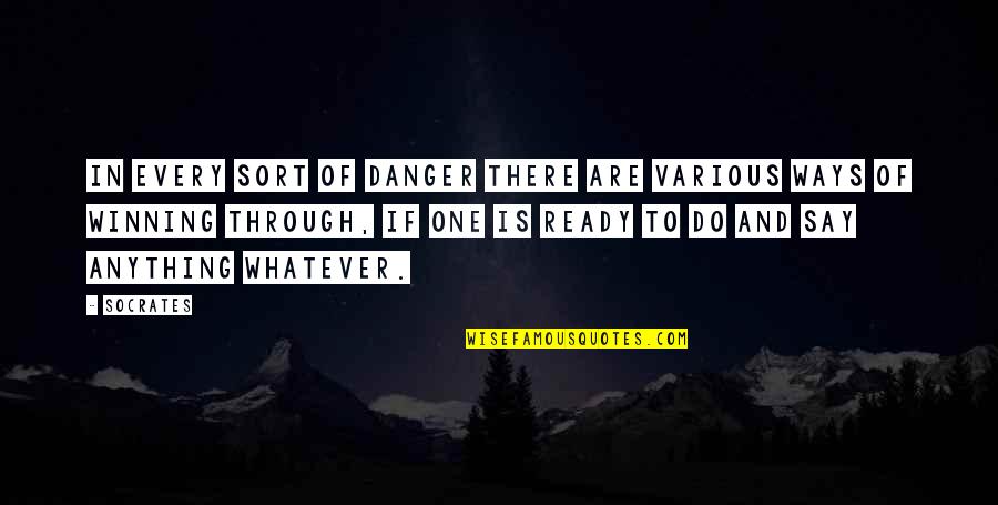 Entrust Solutions Quotes By Socrates: In every sort of danger there are various Entrust Solutions Quotes By Socrates: In every sort of danger there are various