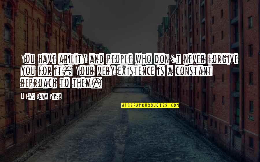 Entryways Crossword Quotes By H. Beam Piper: You have ability and people who don't never Entryways Crossword Quotes By H. Beam Piper: You have ability and people who don't never