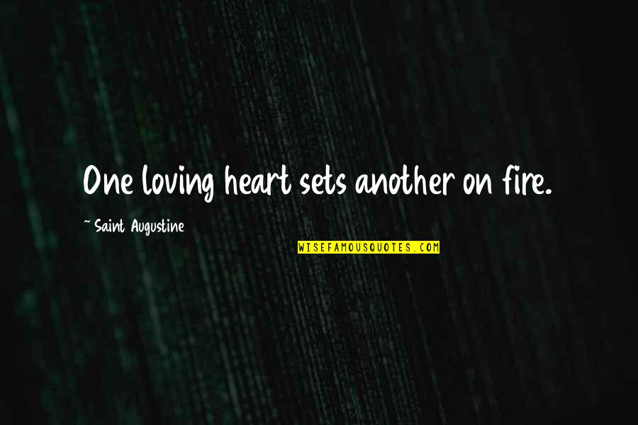 Entschluss Fassen Quotes By Saint Augustine: One loving heart sets another on fire.