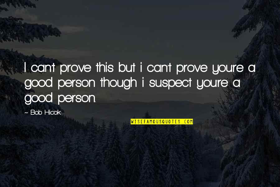 Entwicklungsland Quotes By Bob Hicok: I can't prove this but i can't prove Entwicklungsland Quotes By Bob Hicok: I can't prove this but i can't prove