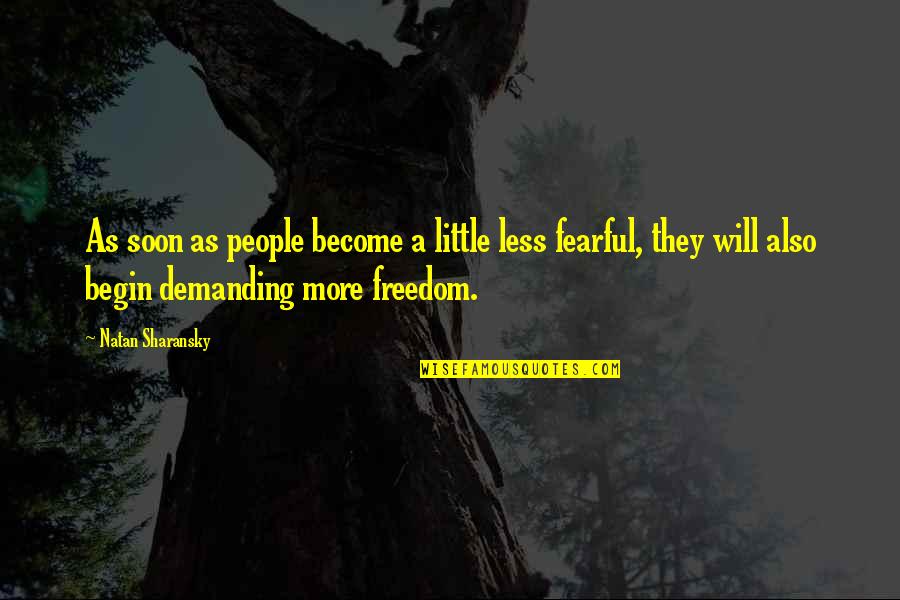 Entwicklungsland Quotes By Natan Sharansky: As soon as people become a little less Entwicklungsland Quotes By Natan Sharansky: As soon as people become a little less