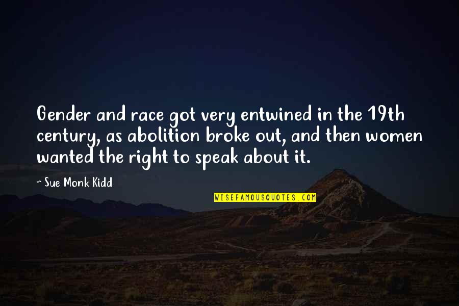 Entwined In You Quotes By Sue Monk Kidd: Gender and race got very entwined in the Entwined In You Quotes By Sue Monk Kidd: Gender and race got very entwined in the