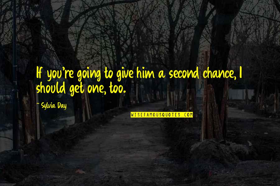 Entwined In You Quotes By Sylvia Day: If you're going to give him a second