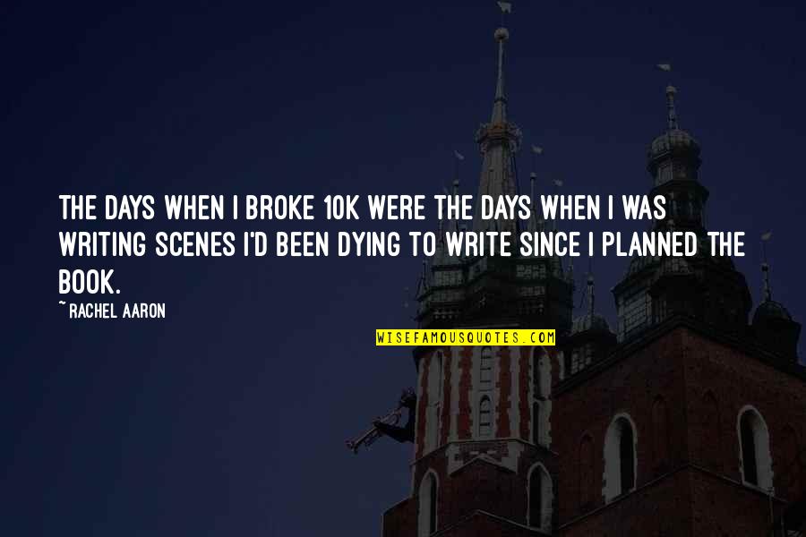 Entwives Quote Quotes By Rachel Aaron: The days when I broke 10k were the
