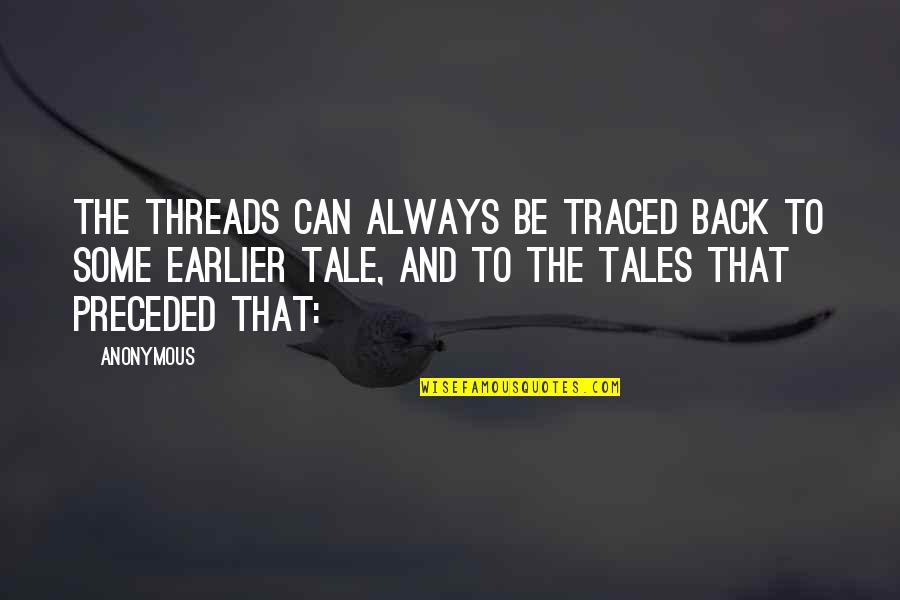 Enuf Quotes By Anonymous: The threads can always be traced back to