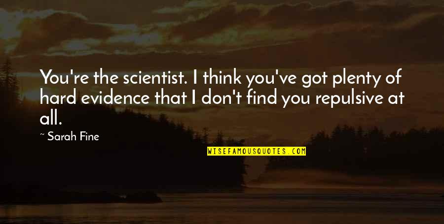 Envejecen In English Quotes By Sarah Fine: You're the scientist. I think you've got plenty